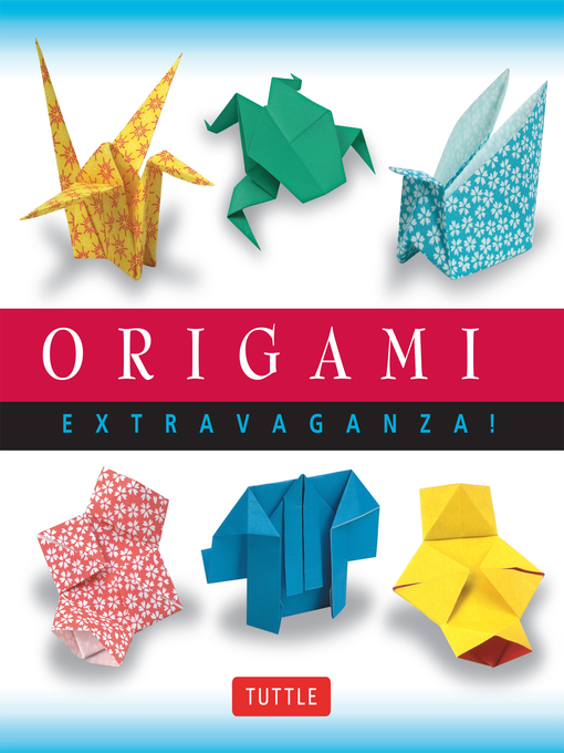 Title details for Origami Extravaganza! by Tuttle Studio - Available